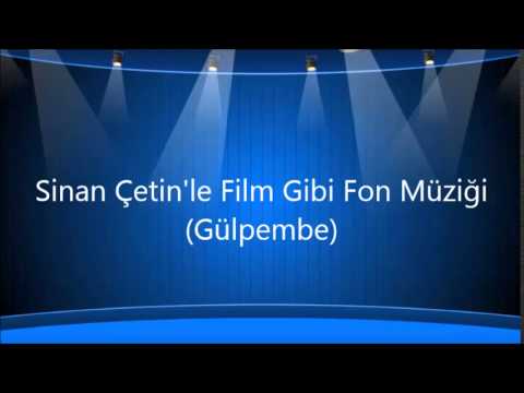 Sinan Çetin'le Film Gibi Fon Müziği (Gülpembe)