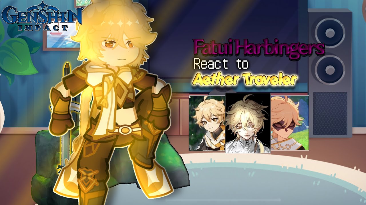 ✨⭐️ Genshin Fatui Harbingers react to Traveler Aether || Genshin Impact  || Gacha react