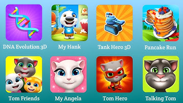 DNA Evolution 3D, My Hunk, Tank Hero 3D, Pancake Run, Tom Friends, My Angela, Tom Hero, Talking Tom