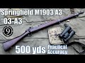 U.S. Rifle M1903a3 "03-A3" to 500yds: Practical Accuracy