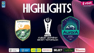 Огляд матчу | Кардинал-Рівне - Aurora | Кубок України 2023/2024 | 1/2 Фіналу.