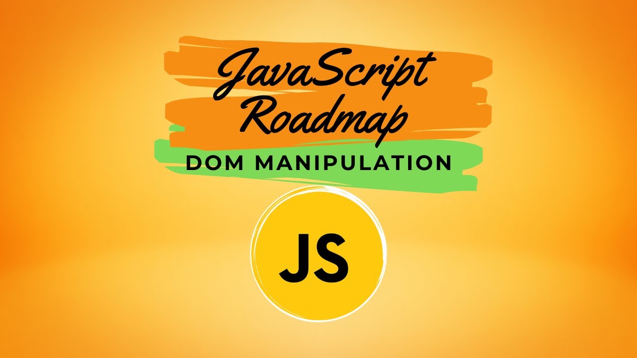 JavaScript Roadmap - DOM Manipulation - YouTube