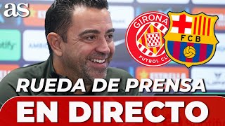 EN DIRECTO XAVI | RUEDA DE PRENSA previa al GIRONA - FC BARCELONA