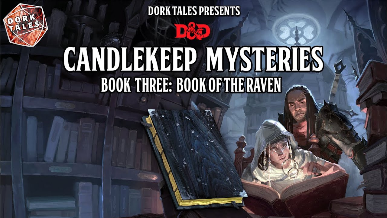 Candlekeep Mysteries | Book Three: Book of the Raven | Dungeons & Dragons Actual Play