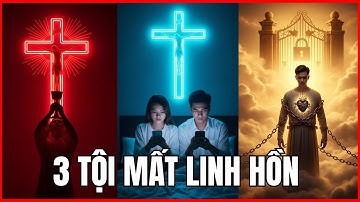 Đừng Đùa Với Hỏa Ngục: 3 Tội Trọng Chết Người │ Suy Niệm Công Giáo (Nguyễn Ngọc Ngạn)