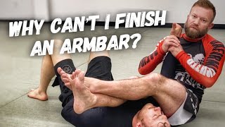 Why You Can’t Finish An Armbar | Jiu-Jitsu Submissions
