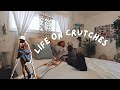 what life is like on crutches *(SPOILER ALERT: it's boring)*