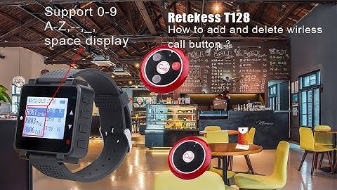 Retekess T128 ，How to add and delete wirless call button ？