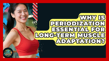 Why Is Periodization Essential For Long-term Muscle Adaptation? - High Energy Training Hub