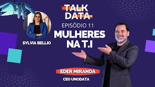 MULHERES NA TI | SYLVIA BELLIO| TALK DATA |