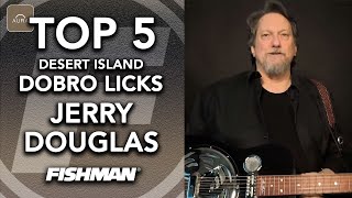 Top 5 Jerry Douglas Licks | Dobro Desert Island