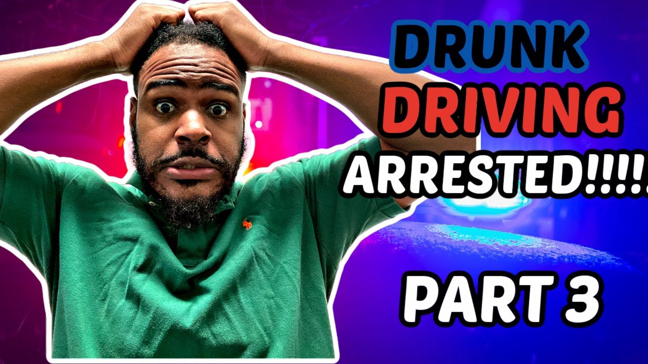 MY FIRST DUI 2021 MY DUI JOURNEY PART 3 DRUNK DRIVING DRIVING