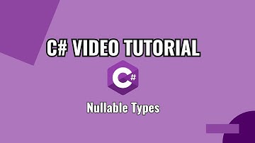 Part 7 - C# Tutorial - Nullable Types
