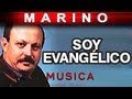 Marino  soy evangelico musica