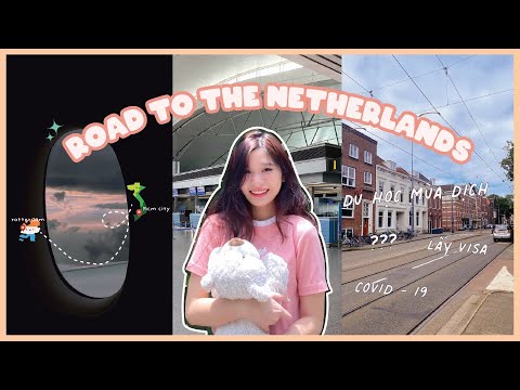 ROAD TO THE NETHERLANDS 🇳🇱 | Chuyện du học mùa dịch