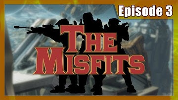 The Misfits - Episode 3 (Halo Machinima)