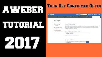How to Turn Off Confirmed Opt In Inside Aweber - Aweber Tutorial 2017