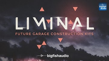 Liminal: Future Garage Construction Kits | Demo Track