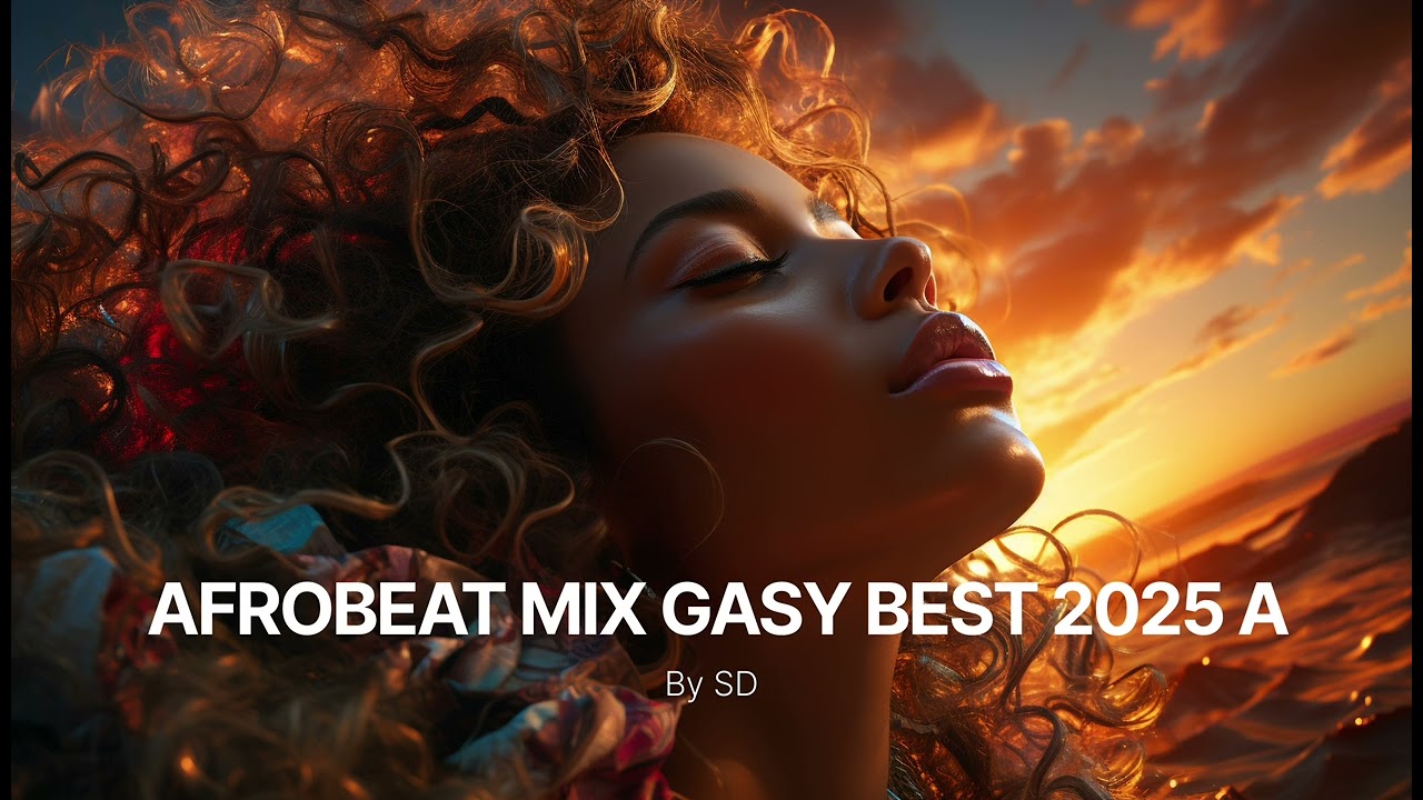 AFROBEAT MIX 2025 GASY🎶💥 | THE BEST MIXED BY SD Best off one