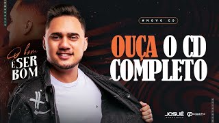 Josué Bom De Faixa | CD COMPLETO O BOM É SER BOM - REPERTÓRIO NOVO 2024 | FORRÓ DE VAQUEJADA