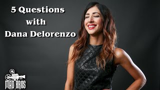 Mad Bros Media : 5 Questions with Dana DeLorenzo