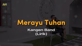Kangen Band - Merayu Tuhan | Lirik/Lyric