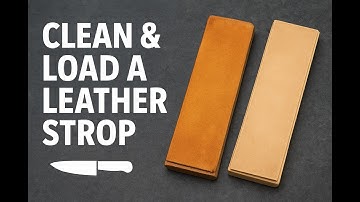 How to Clean & Load a Leather Strop | Whittling Knife Sharpening Tips
