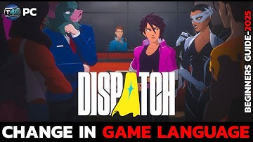 How to Change DISPATCH Game Language (Subtitles & Text)?