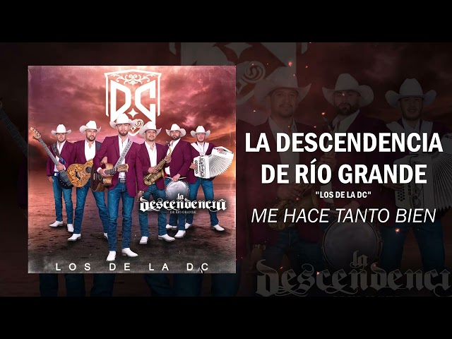 La Descendencia De Rio Grande - Me Hace Tanto Bien