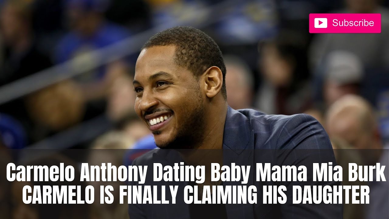Carmelo Anthony Dating Baby Mama Mia Burk? Carmelo Anthony Daughter