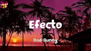 Bad Bunny - Efecto (Letras)