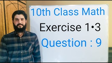 10th class Math Exercise 1.3 Question 9 |  Balochistan Board | FREE EDUCATION | Muhammad Hilal