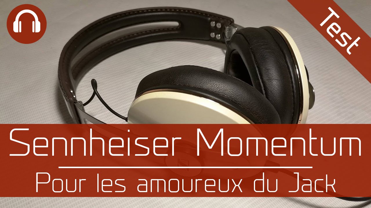 Test : Sennheiser Momentum Over Ear - Pour les amoureux du Jack - YouTube