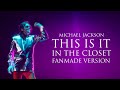 Michael jackson this is it  in the closet  fanmade version