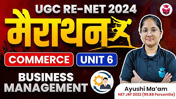 UGC NET COMMERCE Marathon 2024 | Paper 2 Commerce Unit-6 Business Management Revision | Ayushi Mam