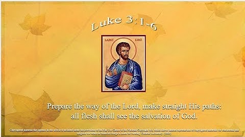 2nd Sunday of Advent -C- Gospel - Luke 3:1–6 – Prepare the way of the Lord, make straight His paths: