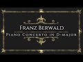 Capture de la vidéo Franz Berwald - Piano Concerto In D-Major