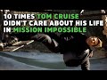 10 Times Tom Cruise Didn&#39;t Care About His Life in Mission Impossible