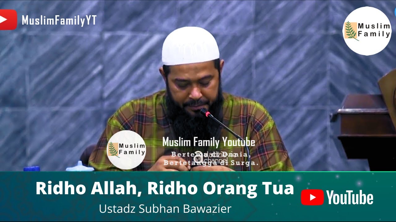 Ridho Allah Ridho Orang Tua Ustadz Subhan Bawazier Youtube