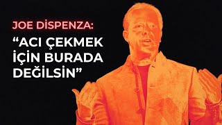 Hayatınızı Değiştirecek Bu Sözleri Duymanız Gerekiyor | Joe Dispenza