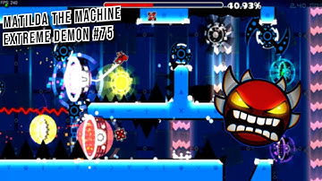 [Extreme Demon] Matilda the Machine by Jeyzor | Geometry Dash 2.2