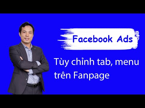 TUỲ CHỈNH MENU, TAB NỘI DUNG TRÊN FANPAGE FACEBOOK