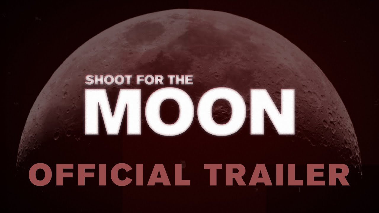 Shoot for the Moon Official Trailer YouTube