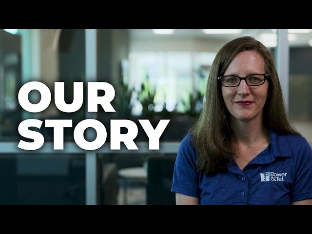 Power & Tel: Our Story