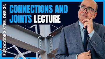 17 How to design Steel Connections and Joints – Lecture | Eurocode 3 Steel Design series