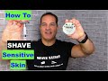 How to shave sensitive skin