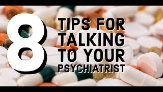 8 Tips for talking to your Psychiatrist