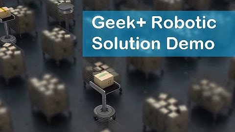 Get to know Geek+ Robotic Solution in logistics & warehousing automation
