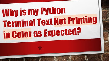 Why is my Python Terminal Text Not Printing in Color as Expected?