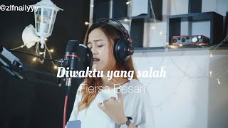 Waktu Yang Salah - Fiersa Besari ( cover by Zulfah Naily )